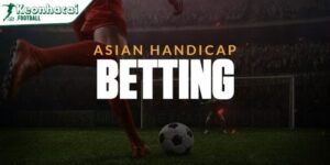 Kèo handicap rất được ưa thích