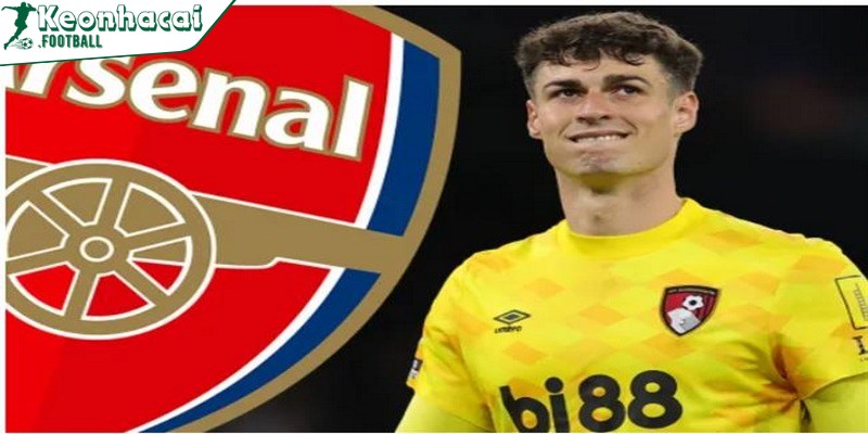 Arsenal đàm phán chiêu mộ thủ môn Kepa Arrizabalaga từ Chelsea