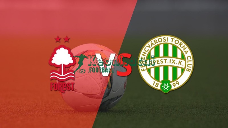 Soi kèo Nottingham vs Ferencvaros - 3h00 30/01