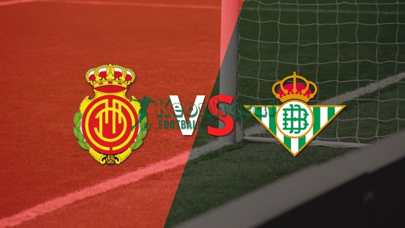 Soi kèo Mallorca vs Real Betis - 3h00 ngày 16/02 - La Liga