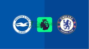 Soi kèo Brighton vs Chelsea - 2h00 ngày 22/4 - Ngoại hạng Anh