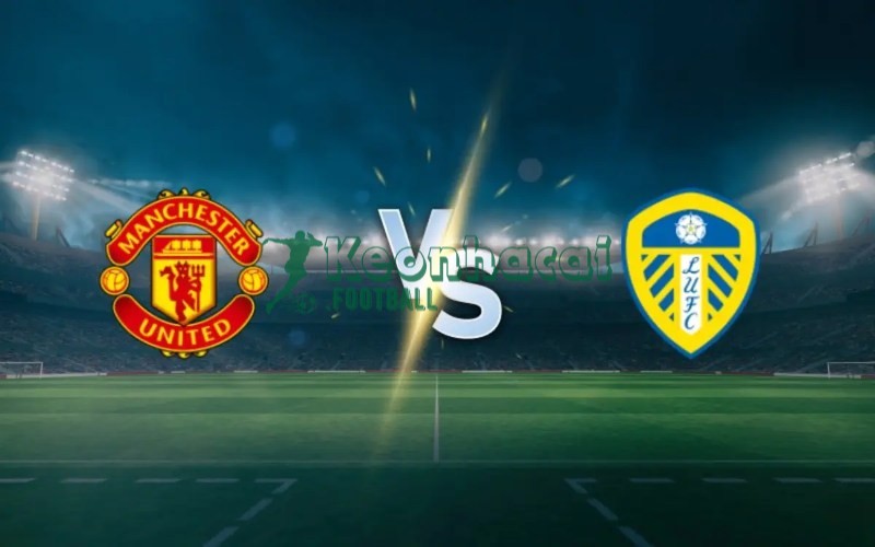 Soi kèo Manchester United vs Leeds - 2h00 ngày 14/4 - Ngoại hạng Anh
