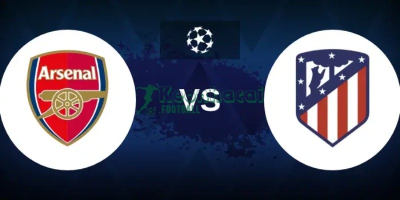 Soi kèo Arsenal vs Atletico Madrid - 2h00 ngày 06/5 - Champions League