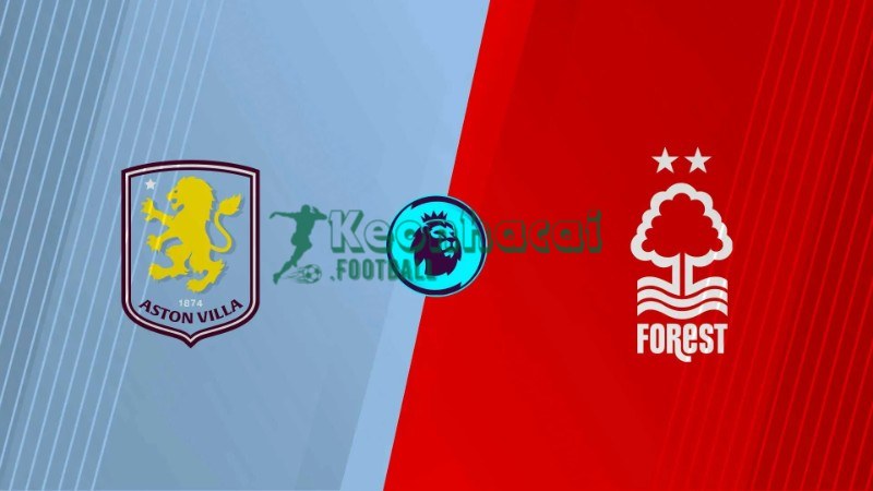 Soi kèo Aston Villa vs Nottingham - 2h00 08/5 - Europa League