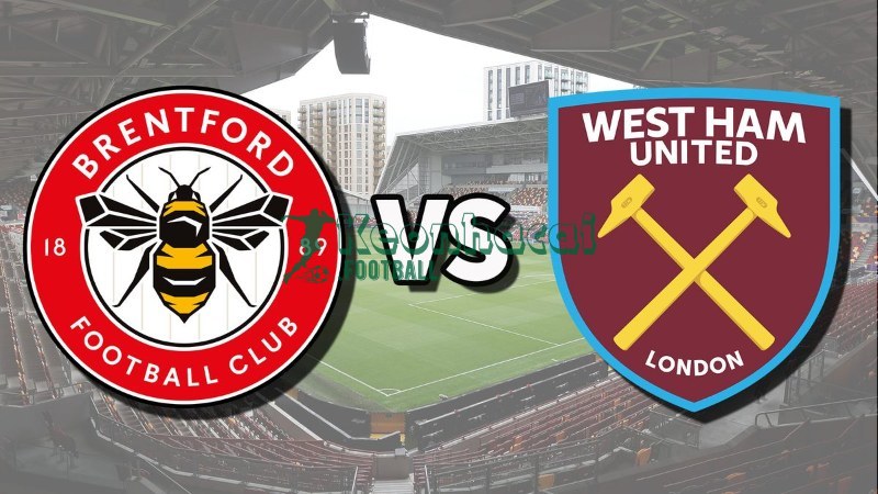Soi kèo Brentford vs West Ham - 21h00 ngày 02/5 - Ngoại hạng Anh