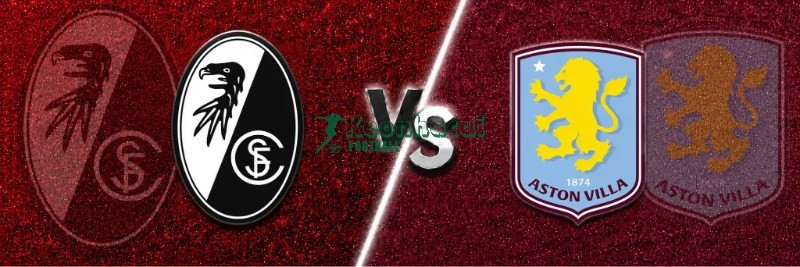 Soi kèo Freiburg vs Aston Villa - 2h00 21/5 - Europa League
